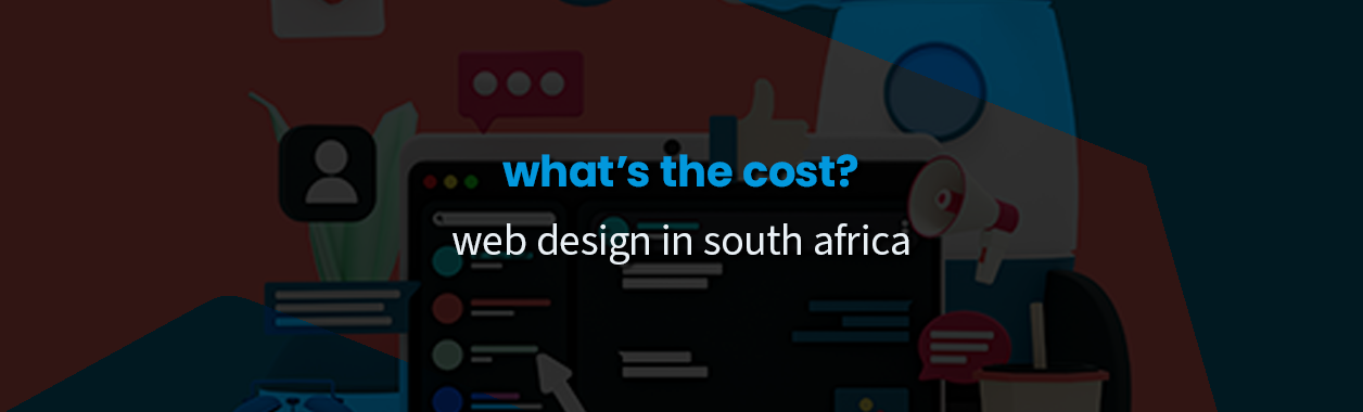How Much Does Web Design Cost in South Africa (2026)?