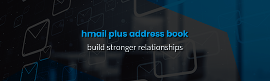 Keep Clients Close: How HMAIL Plus Address Book Builds Stronger Relationships